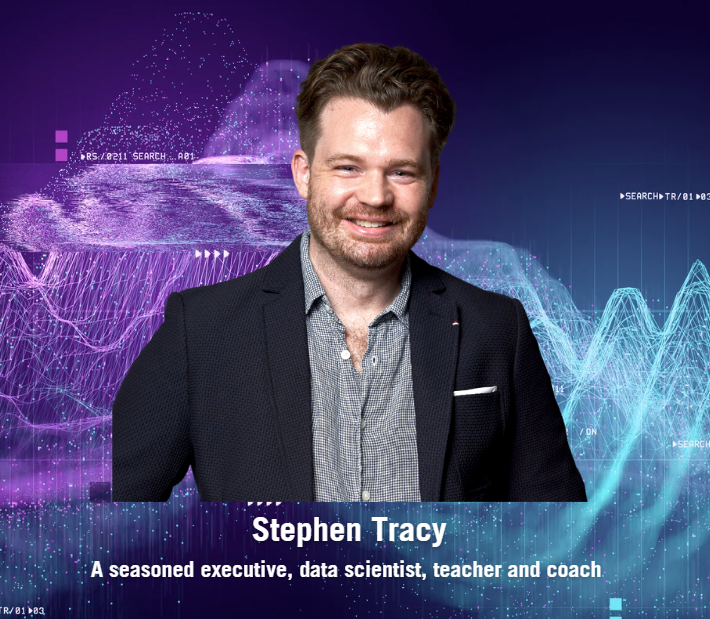 Stephen Tracy A seasoned executive, data scientist, teacher and coach